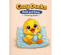 Cozzy Ducks Bold and Easy Coloring Book: Simple and Relaxing Cute Duck Designs for Adults and Seniors / Large Print Coloring Book