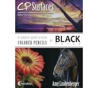 CP Surfaces: A Complete Guide to Using Colored Pencils on Black Paper: Volume 2