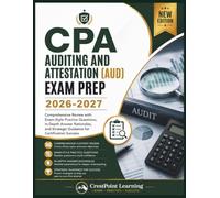 CPA AUDITING AND ATTESTATION (AUD) EXAM PREP 2026-2027: Comprehensive Review with Exam-Style Practice Questions, In-Depth Answer Rationales, and Strategic Guidance for Certification Success