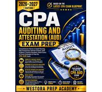 CPA AUDITING AND ATTESTATION (AUD) EXAM PREP: Audit Planning, Risk Assessment, Internal Controls, Audit Evidence, Practice Questions, Mock Exams & Proven Strategies to Pass the CPA AUD Exam