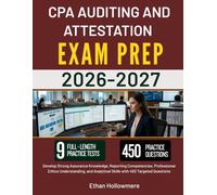 CPA AUDITING AND ATTESTATION EXAM PREP 2026-2027: Develop Strong Assurance Knowledge, Reporting Competencies, Professional Ethics Understanding, and Analytical Skills with 450 Targeted Questions