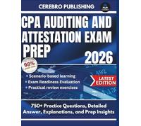 CPA AUDITING AND ATTESTATION EXAM PREP 2026: 750+ Practice Questions, Detailed Answer, Explanations, and Prep Insights