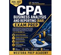 CPA BUSINESS ANALYSIS AND REPORTING (BAR) EXAM PREP: Financial Statement Analysis, Cost Management, Data Analytics, Practice Questions, Mock Exams & Proven Strategies to Pass the CPA BAR Exam