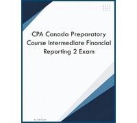 CPA Canada Preparatory Course Intermediate Financial Reporting 2 Exam