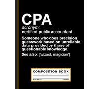 CPA Certified Public Accountant Definition Funny Composition Notebook