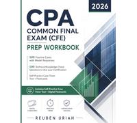 CPA Common Final Exam (CFE) Prep Workbook 2026: 100 Practice Cases with Model Responses, 500 Technical Knowledge-Check Questions to Ace your Certification | Self-Practice Case Timer Tool + Flashcards