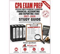 CPA Exam Prep: Financial Accounting and Reporting (FAR): A Complete Study Guide with Practice Questions, Answer Explanations, and Proven Strategies for 2027-2028