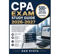 CPA EXAM STUDY GUIDE 2026-2027: Complete CPA Exam Prep 2026-2027 with Practice Questions, Detailed Answer Explanations, Financial Accounting, ... to Pass the Uniform CPA Examination