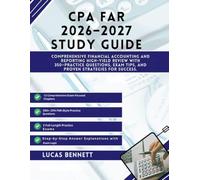 CPA FAR 2026-2027 STUDY GUIDE: Comprehensive Financial Accounting and Reporting High-Yield Review with 350+Practice Questions Exam Tips and Proven Strategies for Success