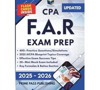 CPA FAR Exam Prep 2025 - 2026: Master 400+ Practice Questions, Real Simulations & Insider Tips Aligned with the Updated AICPA FAR blueprint