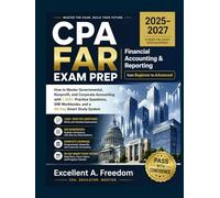 CPA FAR EXAM PREP 2025-2027 Financial Accounting & Reporting from Beginner to Advanced: How to Master Governmental, Nonprofit, and Corporate ... Workbooks, and a 90-Day Smart Study System