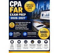 CPA FAR EXAM PREP 2026-2027: The Complete Review Guide with 1,000+ MCQs, Flashcards, Task-Based Simulations, Financial Reporting, and Proven CPA Exam Strategies