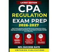 CPA REGULATION EXAM PREP 2026-2027: 1000 Practice Questions with Detailed Answer Explanations, Federal Taxation of Individuals and Entities, Essential ... Full-Length Mock Tests for Exam Preparation