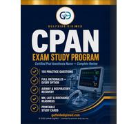 CPAN Exam Study Program: 150 Practice Questions with Full Rationales, High-Yield Review, Mnemonics & Flash Cards for the Certified Post Anesthesia Nurse