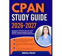 CPAN STUDY GUIDE 2026-2027: Designed For First Time Success With 9 Full Length Realistic Practice Questions, Accurate Answers, And Clear, Detailed Explanations