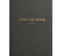 CPAP Log Book: Daily Sleep Apnea Therapy Tracker for Cleaning Schedules, Maintenance Records, and Equipment Monitoring