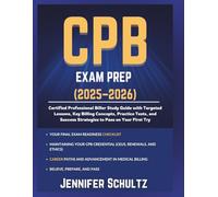 CPB Exam Prep 2025-2026: Certified Professional Biller Study Guide with Targeted Lessons, Key Billing Concepts, Practice Tests, and Success Strategies to Pass on Your First Try