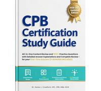 CPB EXAM STUDY GUIDE 2026-2027: LATEST All-in-One Content Review and 1500+ Practice Questions with Detailed Answer Explanations and Complete Review - for your First-Time Success (3-BONUSES INCLUDED)