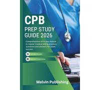 CPB PREP STUDY GUIDE 2026: Comprehensive all in one manual to master medical billing, practice questions and answers for exam success