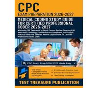 CPC Exam Prep 2026-2027: Comprehensive Content Review of E/M, Anesthesia, Radiology, and Healthcare Compliance, Plus Full-Length Practice Tests with ... for the Certified Professional Coder Exam