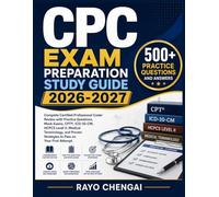 CPC EXAM PREPARATION STUDY GUIDE 2026-2027: Complete Certified Professional Coder Review with Practice Questions, Mock Exams, CPT®, ICD-10-CM, HCPCS ... Strategies to Pass on Your First Attempt
