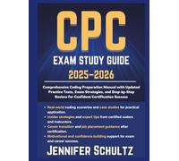 CPC Exam Study Guide 2025-2026: Comprehensive Coding Preparation Manual with Updated Practice Tests, Exam Strategies, and Step-by-Step Review for Confident Certification Success
