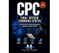 CPC FINAL REVIEW COMMAND CENTER: CERTIFIED PROFESSIONAL CODER EXAM PREP WITH FIVE TEACHING-FIRST PRACTICE TESTS