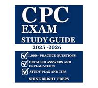CPC Study Guide 2025-2026: 1000 PRACTICE QUESTIONS WITH ANSWERS AND EXPLANATIONS TO MASTER MEDICAL CODING FOR THE AAPC EXAM