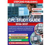 CPC STUDY GUIDE 2026-2027: A Comprehensive Prep with 1,000 Practice Questions, Detailed Answer Explanations, 500 Flashcards, and Expert Strategies to Pass the Certified Professional Coder Exam