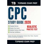 CPC Study Guide 2026: Master the Exam with Realistic Practice Mock Tests, Targeted Review & Test-Day Confidence