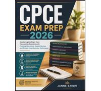 CPCE EXAM PREP 2026: Mastering the Eight Core Counseling Domains with Practice Questions, Expert Review, and Proven Exam Success Techniques