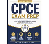 CPCE Exam Prep: An Ultimate Study Guide for the Certified Counselor Preparation Comprehensive Examination with 10 Full-Length Practice Tests and 1,600+ Questions with Detailed Rationales