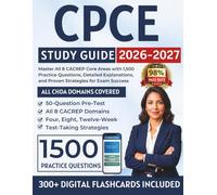 CPCE Study Guide 2026-2027: Master All 8 CACREP Core Areas with 1,500 Practice Questions, Detailed Explanations, and Proven Strategies for Exam Success