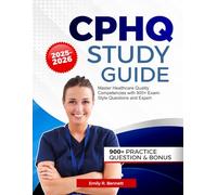 CPHQ Exam Prep 2025-2026: Master Healthcare Quality Competencies with 900+ Exam-Style Questions and Expert Strategies