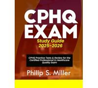 CPHQ Exam Study Guide 2025-2026: CPHQ Practice Tests & Review for the Certified Professional in Healthcare Quality Exam