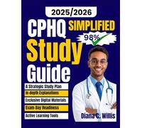 CPHQ Simplified Study Guide 2025-2026: Achieve CPHQ Success with a Strategic Study Plan and More-than-Enough Full-Length Practice Tests with In-Depth Explanations to Master Every Exam Domain