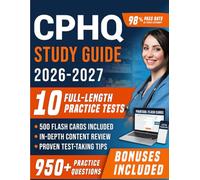CPHQ Study Guide 2026-2027: Comprehensive Certified Professional in Healthcare Quality Prep with 10 Full-Length Practice Tests, 950+ Practice ... Explanations for First Attempt Pass Success