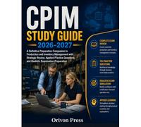 CPIM STUDY GUIDE 2026-2027: A Definitive Preparation Companion to Production and Inventory Management with Strategic Review, Applied Practice Questions, and Realistic Examination Preparation