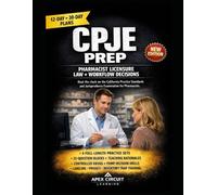 CPJE PRACTICE STANDARDS AND JURISPRUDENCE EXAM PREP: MASTER CALIFORNIA PHARMACY LAW, CLINICAL JUDGMENT, AND FOR THE CALIFORNIA PRACTICE STANDARDS AND JURISPRUDENCE EXAMINATION FOR PHARMACISTS