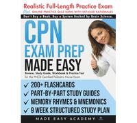 CPN Exam Prep Made Easy: Study Guide, Test Prep and Workbook for the PNCB Certified Pediatric Nurse Exam with Flashcards, an Online Quiz Bank, 9 Week Study Plan & Full Length Practice Test