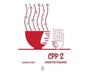 CPP - Cinese Per Pessimisti. Vol. 2 - [Libreria Editrice Orientalia]