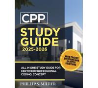 CPP Study Guide 2025-2026: All-in-One Study Guide for Certified Professional Coding, Concepts with Practice Questions and In-Depth Solutions