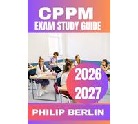 CPPM EXAM STUDY GUIDE: Certified Physician Practice Manager Exam Prep with Practice Questions, Detailed Explanations, Medical Terminology Review, and Proven Strategies for Higher Scores