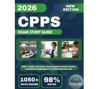 CPPS EXAM STUDY GUIDE 2026: 1050+ Practice Questions, Comprehensive Domain Review, and Detailed Explanations for CPPS Exam Success