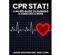 CPR STAT! A No BS Guide to Running a Code like a Boss
