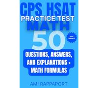 CPS HSAT Practice Test Math: 50 Questions, Answers, and Explanations + Math Formulas