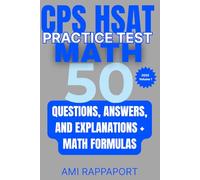 CPS HSAT Practice Test Math: 50 Questions, Answers, and Explanations + Math Formulas