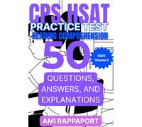 CPS HSAT Practice Test Reading Comprehension: 50 Questions, Answers, and Explanations 2025 Volume 2