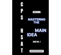 CPS HSAT Reading: Mastering The Main Idea