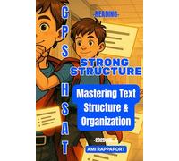 CPS HSAT Reading Strong Structure: Mastering Text Structure & Organization
